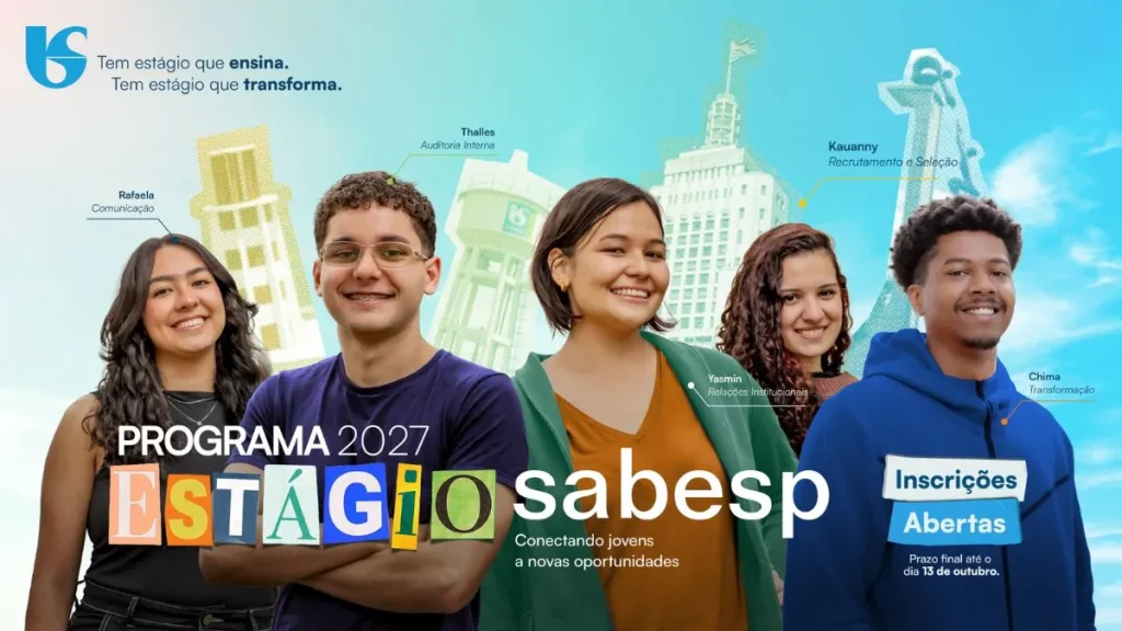 Sabesp oferece mais de 60 vagas de estágio com bolsa de R$ 2.200; inscrições terminam terça-feira, 13 3 Arte de divulgação do Programa de Estágio Sabesp 2027, com cinco jovens representando diferentes áreas profissionais, informações sobre inscrições abertas e prazo até 13 de outubro.